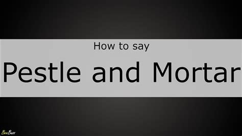 pronunciation of pestle|mortar and pestle pronunciation.